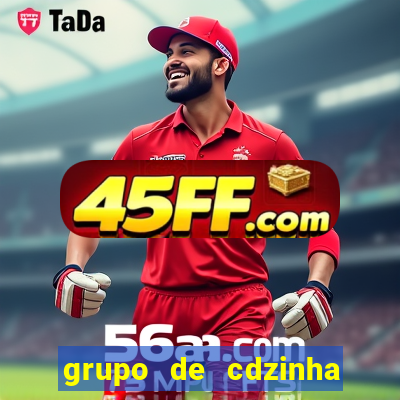grupo de cdzinha no whatsapp
